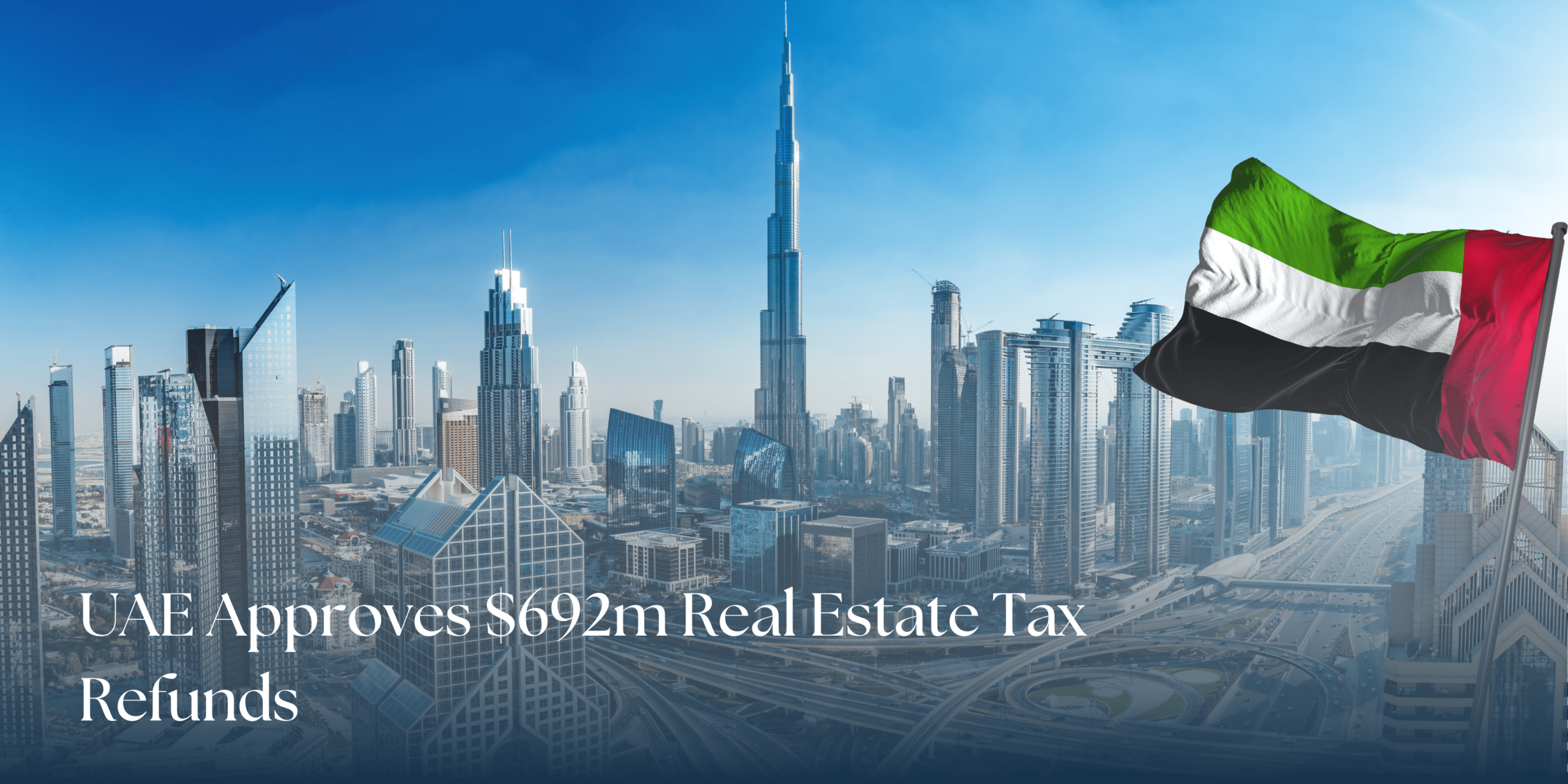 UAE Approves 692m Real Estate Tax Refunds